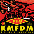 the album cover for Pig & Kmfdm - Sin Sex & Salvation [Deluxe]