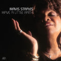 the album cover for Mavis Staples - Have A Little Faith [Colored Vinyl] [Deluxe] (Frpm) (Gate) 