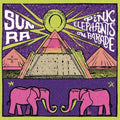 the album cover for Sun Ra - Pink Elephants On Parade [Colored Vinyl] (Pnk) [Record Store Day] 