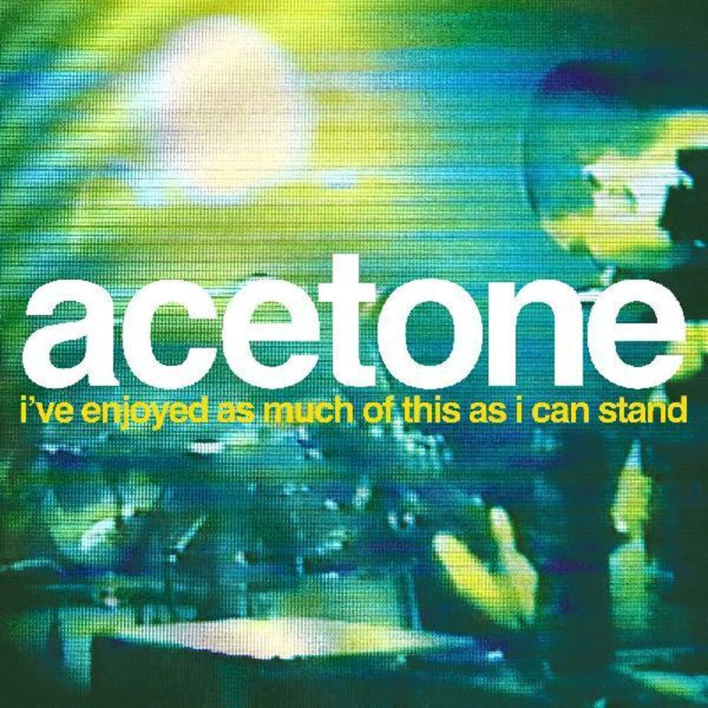 the album cover for Acetone - I've Enjoyed As Much Of This As I Can Stand - Live 