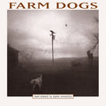 the album cover for Farm Dogs - Last Stand In Open Country (Ofgv) [Record Store Day] 