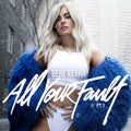 the album cover for Bebe Rexha - All Your Fault: Pt. 1 & 2 (Blue) [Colored Vinyl] [Record Store Day] 
