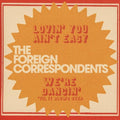 the album cover for Foreign Correspondents - Lovin' You Ain't Easy