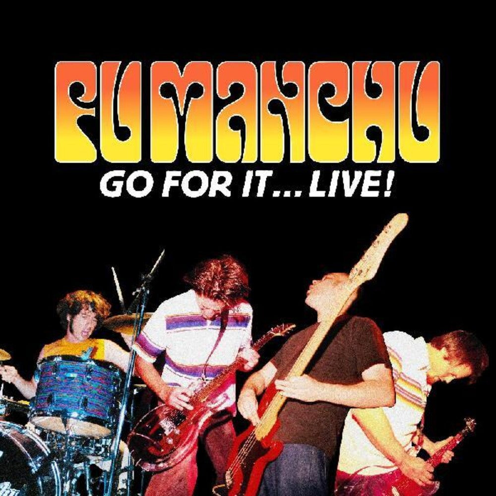 the album cover for Fu Manchu - Go For It ... Live [Colored Vinyl] (Org) (Ylw)