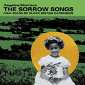 the album cover for Angeline Morrison - Sorrow Songs : Folk Songs Of Black British [Clear Vinyl]
