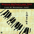 the album cover for Marian Mcpartland - Live At Shanghai Jazz