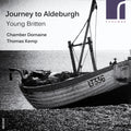 the album cover for Chamber Domaine - Journey To Aldeburgh: Young Britten