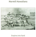 the album cover for Normil Hawaiians - Empires Into Sand