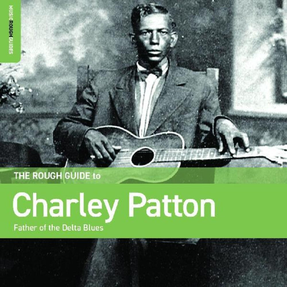 the album cover for Charley Patton - Rough Guide To Charley Patton Father Of The Delta