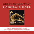 the album cover for Great Moments At Carnegie Hall Selected Highlight - Great Moments at Carnegie Hall: Selected Highlight