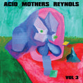 the album cover for Acid Mothers Reynols - Vol.3