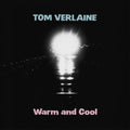 the album cover for Tom Verlaine - Warm And Cool [Colored Vinyl] (Pnk)