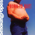 the album cover for Smoking Popes - Born To Quit [Colored Vinyl] (Gate) (Pnk) (Wht)