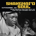 the album cover for Shanghai'd Soul Episode 12 / Various - Shanghai'd Soul Episode 12 / Various [Colored Vinyl]