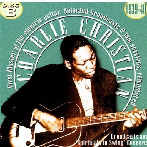 the album cover for Charlie Christian - Selected Broadcast and Jam Sessions