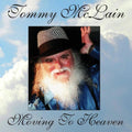 the album cover for Tommy Mclain - Moving To Heaven