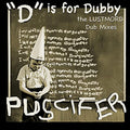 the album cover for Puscifer - D Is For Dubby (The Lustmord Dub Mixes)