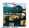 the album cover for Chrome - Another World [Reissue]