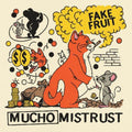 the album cover for Fake Fruit - Mucho Mistrust
