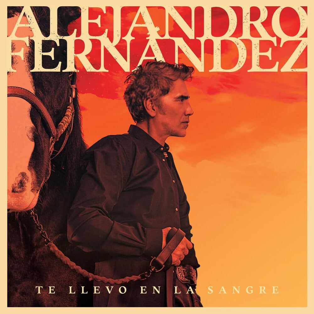 the album cover for Alejandro Fernandez - Te Llevo En La Sangre