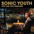 the album cover for Sonic Youth - Hits Are For Squares