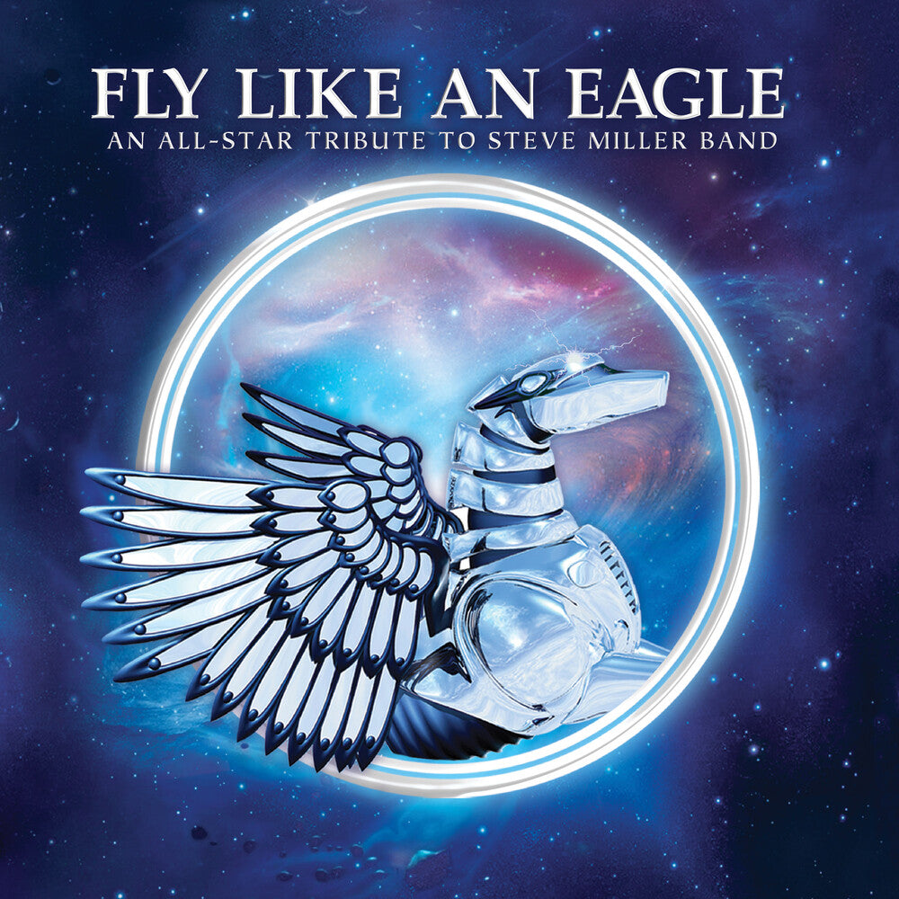 the album cover for Fly Like An Eagle - Tribute To Steve Miller / Var - Fly Like An Eagle - Tribute To Steve Miller / Var