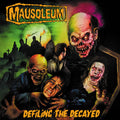 the album cover for Mausoleum - Defiling The Decayed