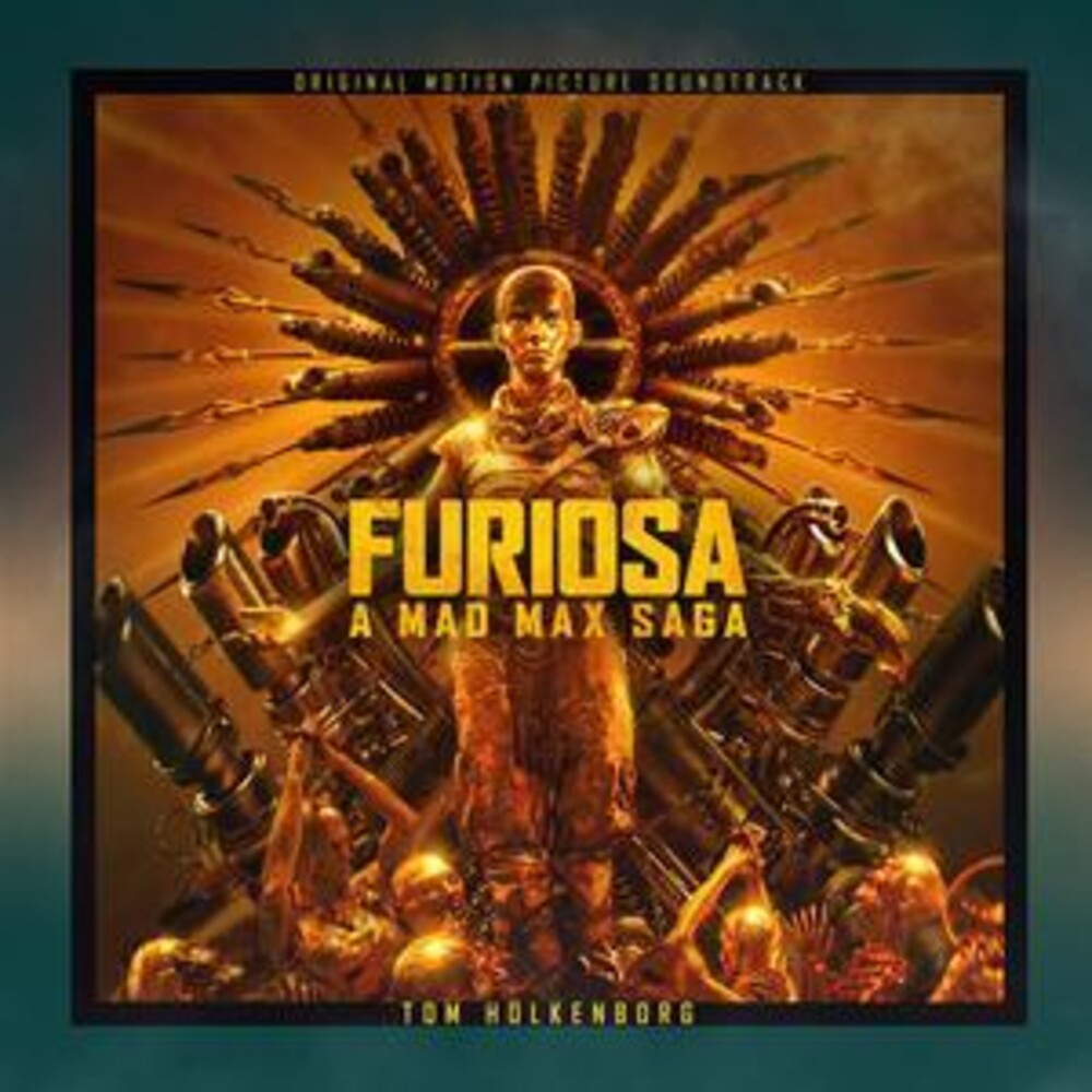 the album cover for Tom Holkenborg - Furiosa: A Mad Max Saga - O.S.T.