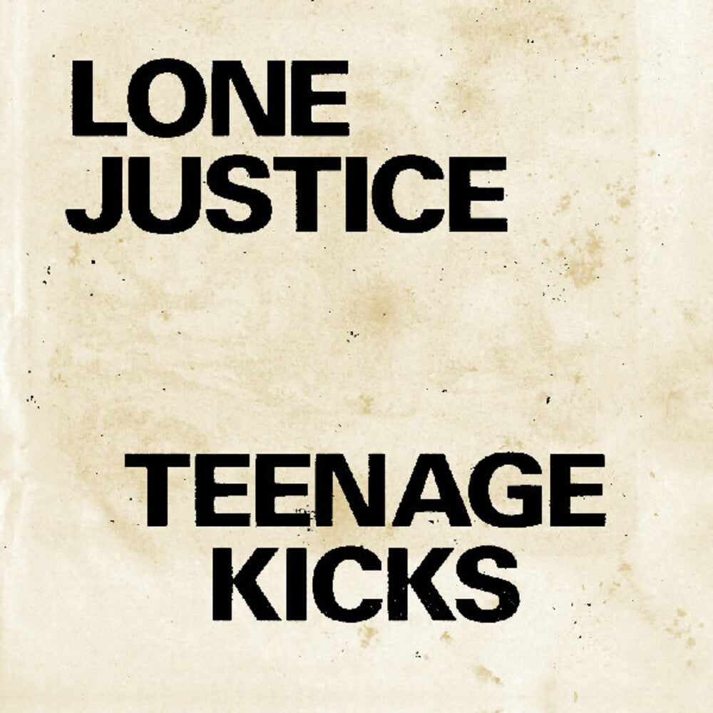 the album cover for Lone Justice - Teenage Kicks / Nothing Can Stop My Loving You