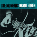 the album cover for Grant Green - Idle Moments (Hqcd) (Jpn)