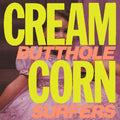 the album cover for Butthole Surfers - Cream Corn From The Socket Of Davis