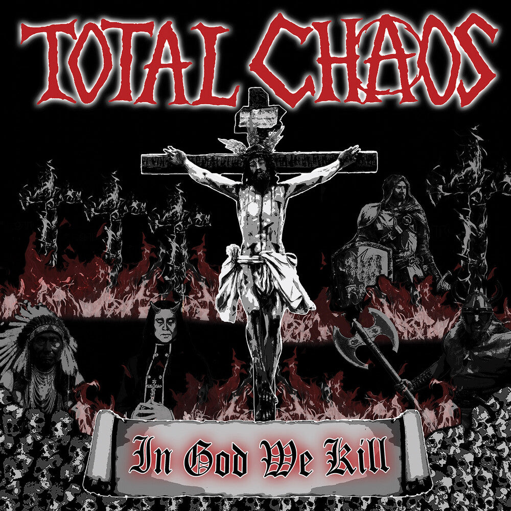 the album cover for Total Chaos - In God We Kill [Digipak] [Reissue]