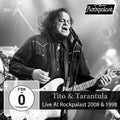 the album cover for Tito & Tarantula - Live At Rockpalast 2008 & 1998