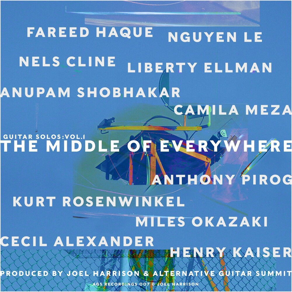 the album cover for Alternative Guitar Summit - Middle Of Everywhere: Guitar Solos 1