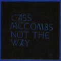 the album cover for Cass McCombs - Not The Way