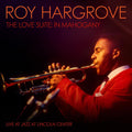 the album cover for Roy Hargrove - Love Suite: In Mahogany