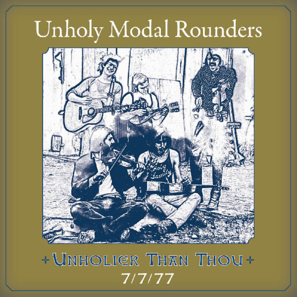 the album cover for Unholy Modal Rounders - Unholier Than Thou: 7/7/77