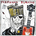 the album cover for Perpignan Burning / Various - Perpignan Burning / Various