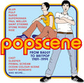 the album cover for Popscene: From Baggy To Britpop 1989-1994 / Var - Popscene: From Baggy To Britpop 1989-1994 / Var