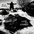 the album cover for David Gilmour - Luck And Strange (W/Book) (Box) (Hcvr) [Limited Edition] (Wbr)