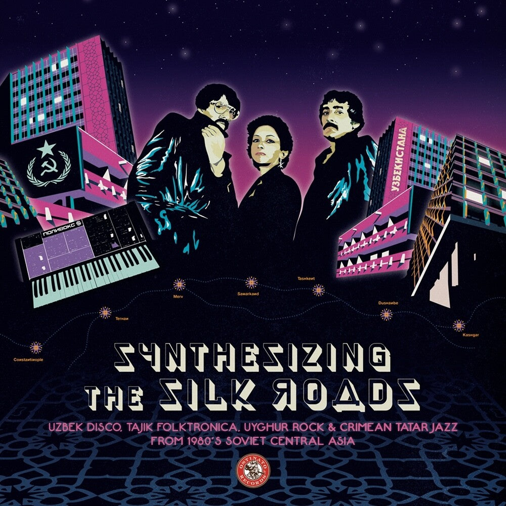 the album cover for Various Artists - Synthesizing the Silk Roads: Uzbek Disco, Tajik Folktronica, Uyghur Rock &amp; Crimean Tatar Jazz from 1980s Soviet Central Asia