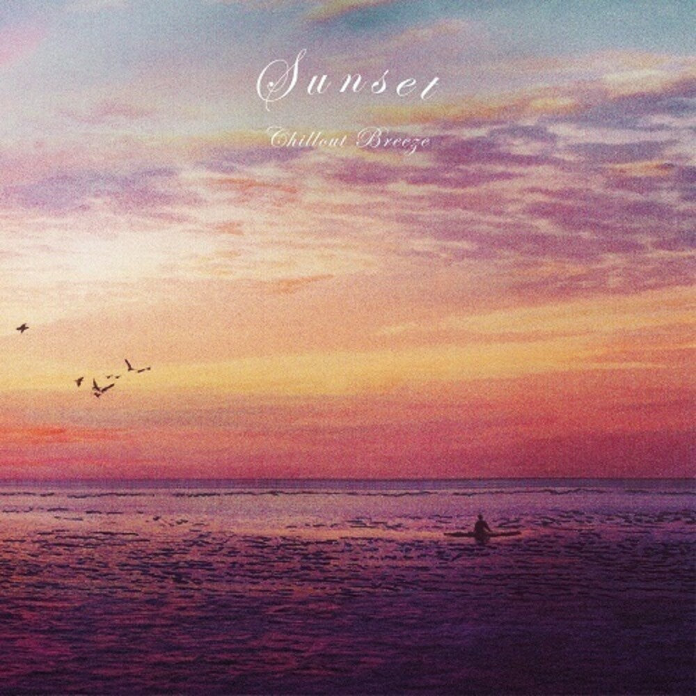 the album cover for Sunset Chillout Breeze / Various - Sunset Chillout Breeze / Various