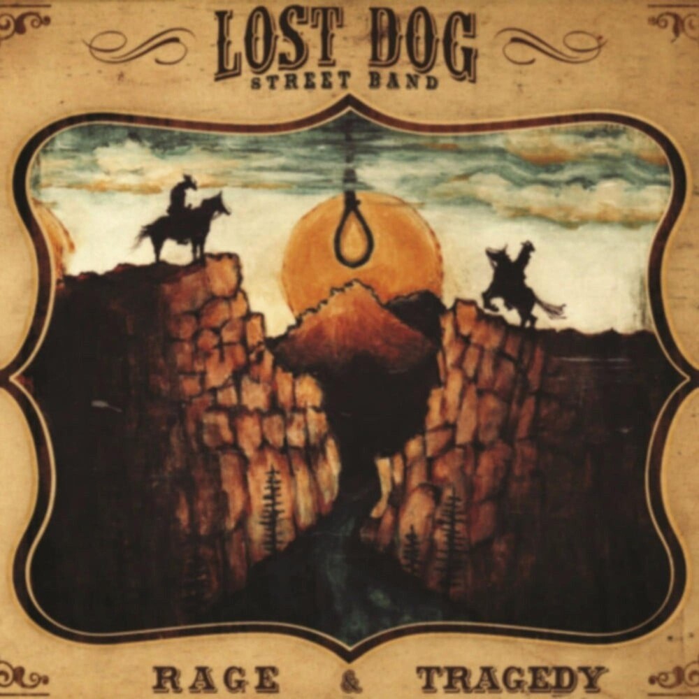 the album cover for Lost Dog Street Band - Rage & Tragedy [Download Included]