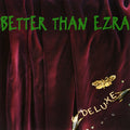 the album cover for Better Than Ezra - Deluxe [RSD Black Friday 2024]