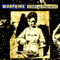 the album cover for Morphine - B-Sides and Otherwise  [RSD Black Friday 2024]
