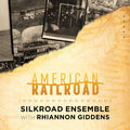 the album cover for Silkroad Ensemble, Rhiannon Giddens - American Railroad [CD]