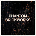 the album cover for Bibio - Phantom Brickworks