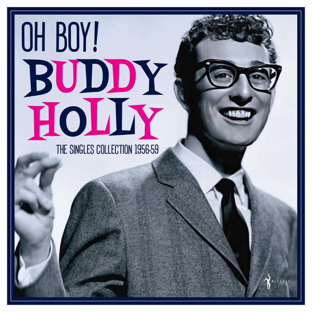 the album cover for Buddy Holly - Oh Boy: Singles Collection 1956-59
