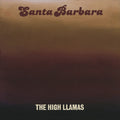 the album cover for High Llamas - Santa Barbara