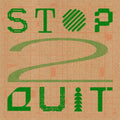 the album cover for Various Artists - Stop 2 Quit [12inch EP]